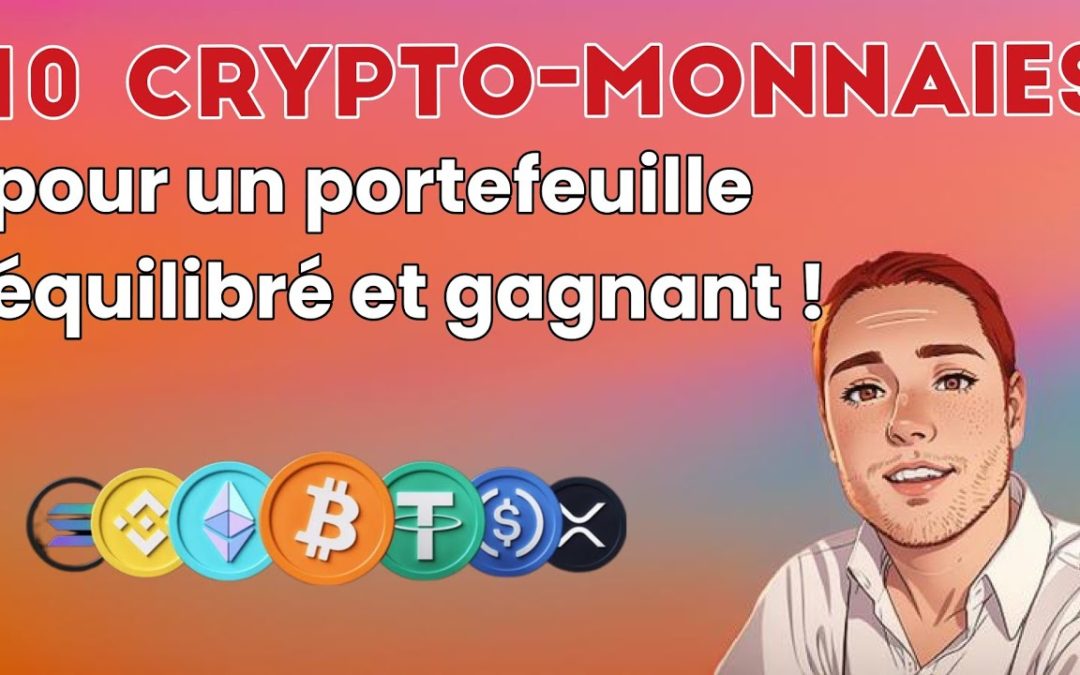 Les Dix Cryptomonnaies Incontournables pour Optimiser Ton Portefeuille